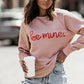 BE MINE Graphic Sweatshirt | AdoreStarr