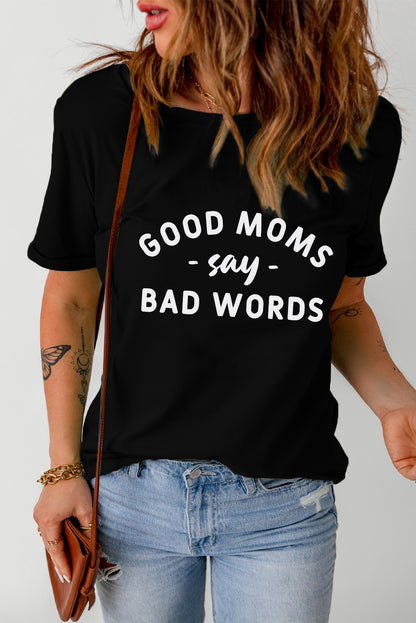 GOOD MOMS SAY BAD WORDS Tee | AdoreStarr